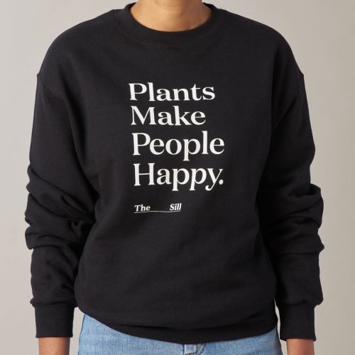 the sill plants make people happy sweatshirt gallery all 02